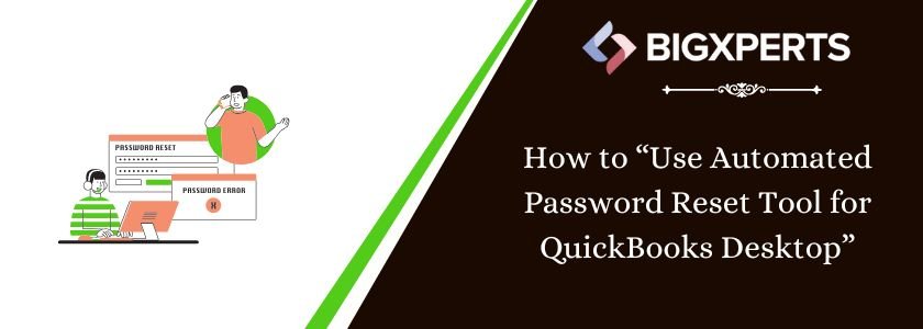 How to “Use Automated Password Reset Tool for QuickBooks Desktop”