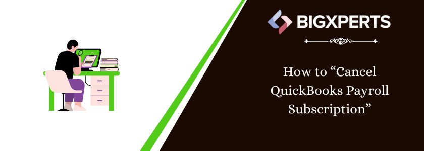 how to cancel QuickBooks payroll subscription