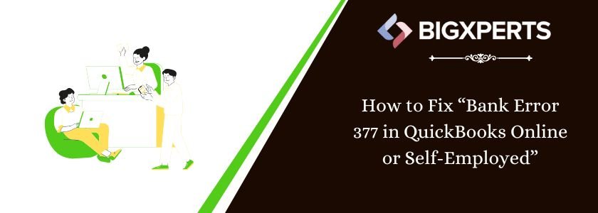 how to fix bank error 377 in QuickBooks Online or Self-Employed