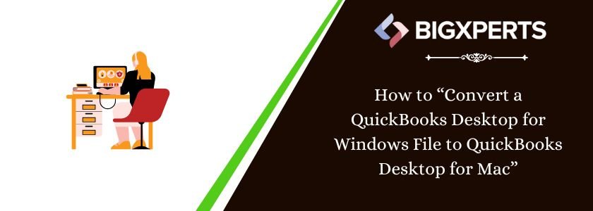 How to Convert a QuickBooks Desktop for Windows File to QuickBooks Desktop for Mac