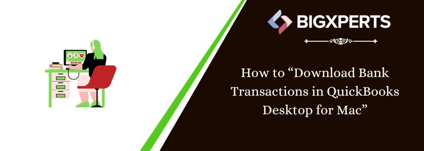 How to Download Bank Transactions in QuickBooks Desktop for Mac