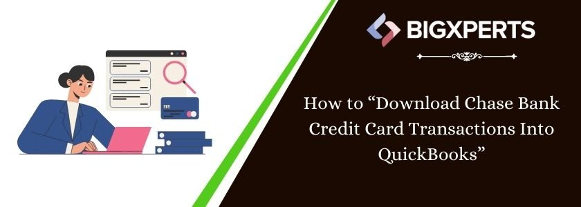 How to Download Chase Credit Card Transactions Into QuickBooks