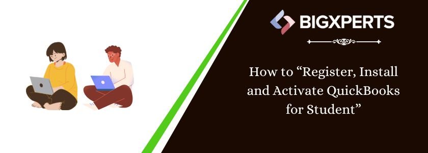 How to “Register, Install and Activate QuickBooks for Student”