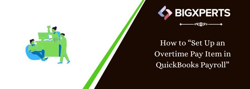 How to Set Up an Overtime Pay Item in QuickBooks Payroll Online and Desktop