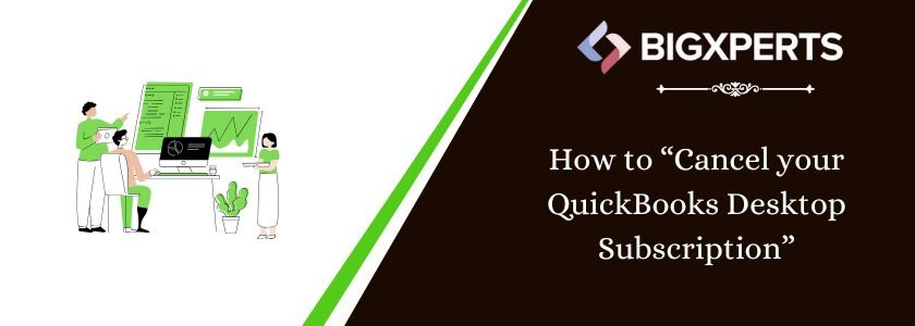 how to Cancel QuickBooks Desktop Subscription