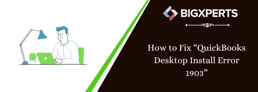 How to Fix QuickBooks Desktop Install Error 1903