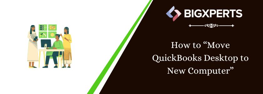 Move QuickBooks Desktop to New Computer