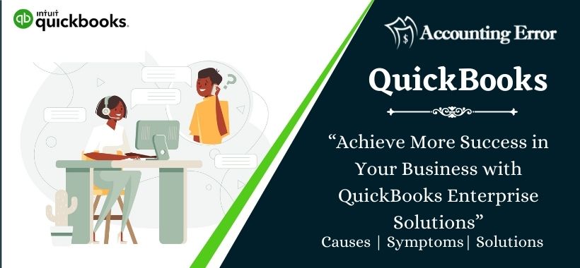 Achieve More Success in Your Business with QuickBooks Enterprise Solutions