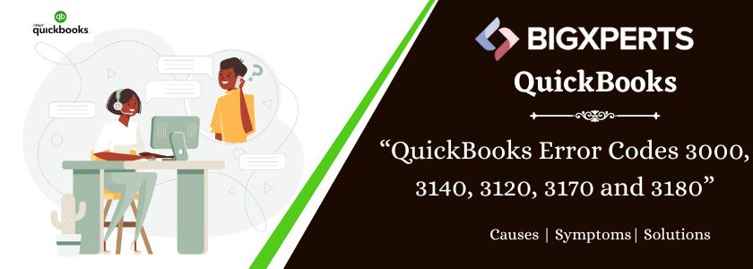 QuickBooks Error Codes 3000, 3140, 3120, 3170 and 3180