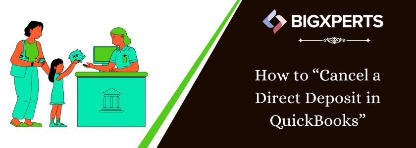 How to Cancel a Direct Deposit in QuickBooks