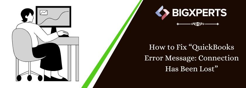 Resolve Error QuickBooks Connection Has Been Lost
